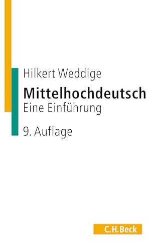 Mittelhochdeutsch: Eine Einführung (C.H. Beck Studium)