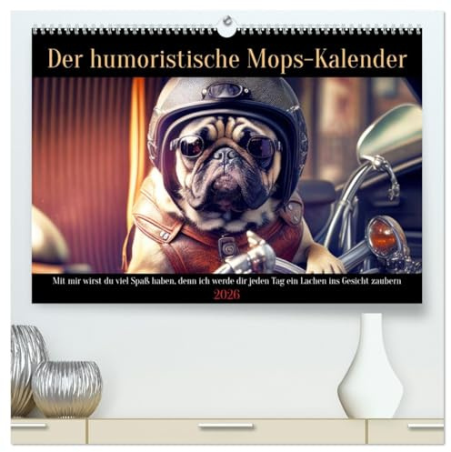 Der humoristische Mops-Kalender (hochwertiger Premium Wandkalender 2026 DIN A2 quer), Kunstdruck in Hochglanz: Das ideale Geschenk für Mops- und Boxer Hundebesitzer (CALVENDO Tiere)