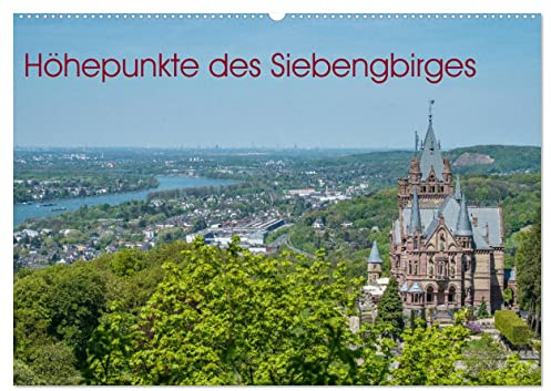 Höhepunkte des Siebengebirges (Wandkalender 2026 DIN A2 quer), CALVENDO Monatskalender: Die schönsten Punkte im Siebengbirge (CALVENDO Orte)