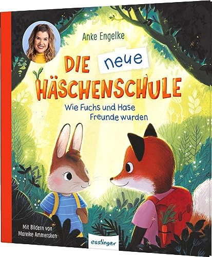 Die neue Häschenschule: Wie Fuchs und Hase Freunde wurden | Ein Bilderbuch von Anke Engelke für Kinder ab 4 Jahren