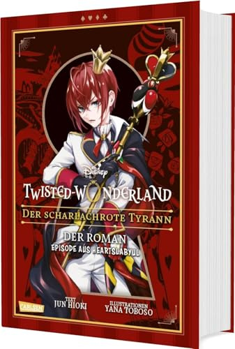 Disney: Twisted Wonderland – Roman: Der scharlachrote Tyrann: Begleitroman zum Manga-Topseller Twisted Wonderland