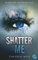Shatter Me: Der Nr. 1 #BookTok-YA-Bestseller: Band 1 der mitreißenden Romantasy-Reihe (Die Shatter-Me-Reihe, Band 1)
