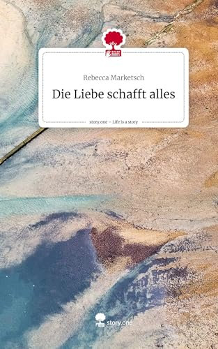 Die Liebe schafft alles. Life is a Story - story.one