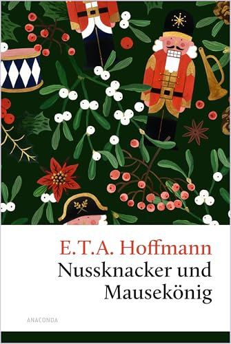 Nussknacker und Mausekönig. Eine Weihnachtsgeschichte: Ein Weihnachtsabend voller Zauber und Abenteuer (Große Klassiker zum kleinen Preis, Band 256)