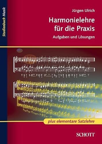 Harmonielehre für die Praxis: mit elementarer Satzlehre (Studienbuch Musik)