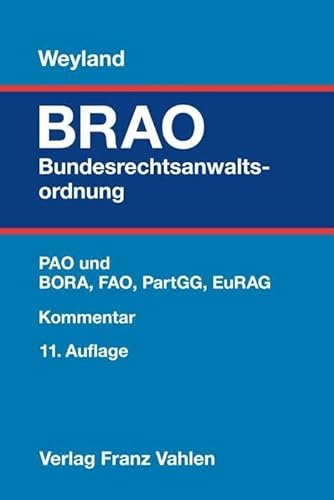 Bundesrechtsanwaltsordnung. BRAO: Berufsordnung, Fachanwaltsordnung, Partnerschaftsgesellschaftsgesetz, Recht für Anwälte aus dem Gebiet der ... Mediationsgesetz, Geldwäschegesetz. Kommentar