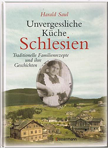 Unvergessliche Küche Schlesien: Traditionelle Familienrezepte und ihre Geschichten