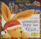Weihnachtsbriefe von Felix: Musikalische HörGeschichten mit Liedern