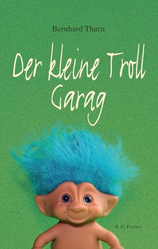 Der kleine Troll Garag