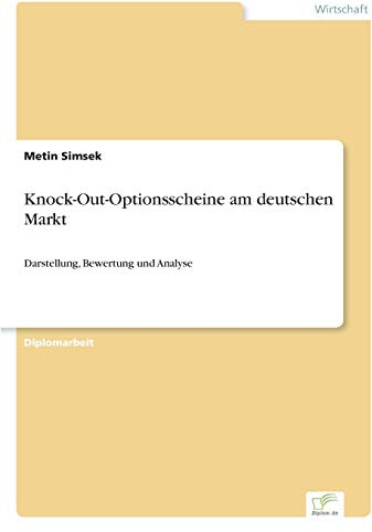 Knock-Out-Optionsscheine am deutschen Markt: Darstellung, Bewertung und Analyse