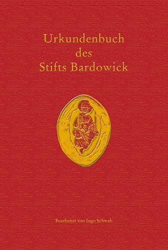 Urkundenbuch des Stifts Bardowick: Lüneburger Urkundenbuch, 2. Abteilung (Veröffentlichungen der Historischen Kommission für Niedersachsen und Bremen)