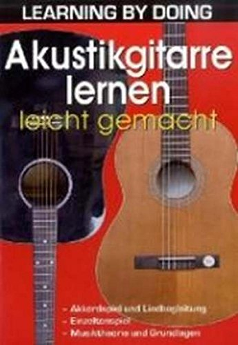 Learning by Doing: Akustikgitarre lernen leicht gemacht