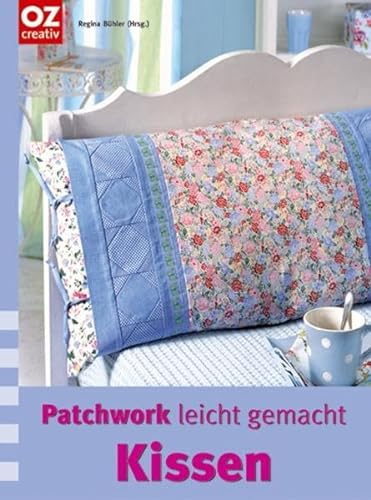 Kissen. Patchwork leicht gemacht.