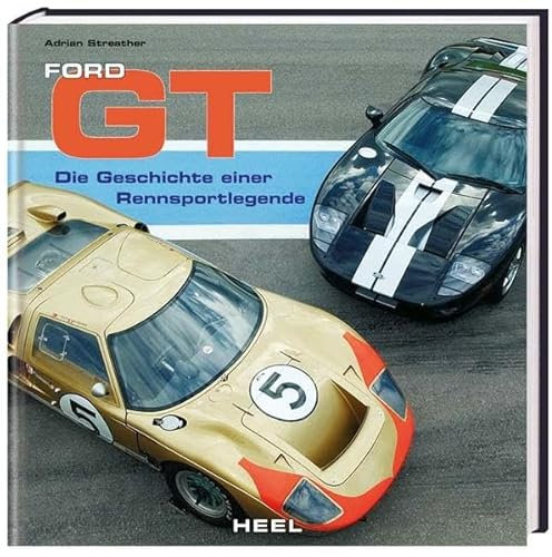 Ford GT: Die Geschichte einer Rennsportlegende