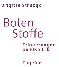Boten Stoffe: Erinnerungen an Elke Erb (Neue Sammlung)