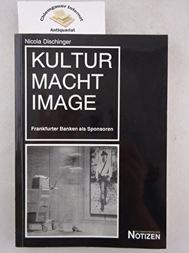 Kultur Macht Image: Frankfurter Banken als Sponsoren (Kulturanthropologie Notizen)