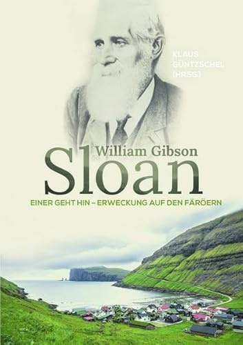 William Gibson Sloan: Einer geht hin - Erweckung auf den Färöern