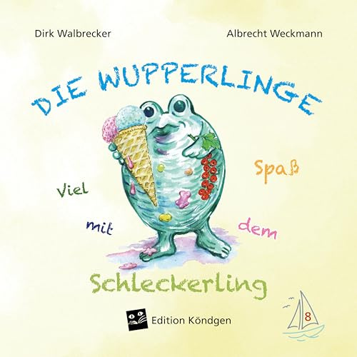 Viel Spaß mit dem Schleckerling (Die Wupperlinge)