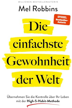 Die einfachste Gewohnheit der Welt: Übernehmen Sie die Kontrolle über Ihr Leben mit der High-5-Habit-Methode | SPIEGEL-Bestseller #1-Autorin von »Die LET THEM Theorie«