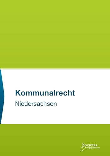 Kommunalrecht Niedersachsen: Textsammlung (Societas Texte: Deutsche und Internationale Gesetzestexte)