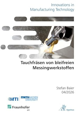 Tauchfräsen von bleifreien Messingwerkstoffen: DE (Innovations in Manufacturing Technology)