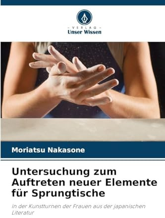 Untersuchung zum Auftreten neuer Elemente für Sprungtische: in der Kunstturnen der Frauen aus der japanischen Literatur