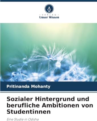 Sozialer Hintergrund und berufliche Ambitionen von Studentinnen: Eine Studie in Odisha