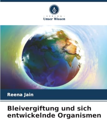 Bleivergiftung und sich entwickelnde Organismen