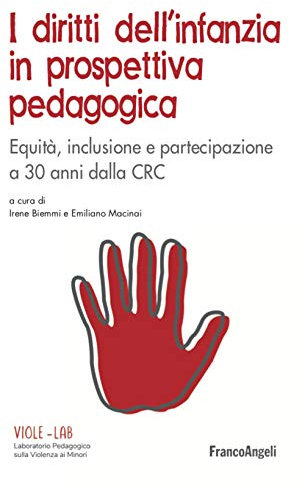 I diritti dell'infanzia in prospettiva pedagogica. Equità, inclusione e partecipazione a 30 anni dalla CRC