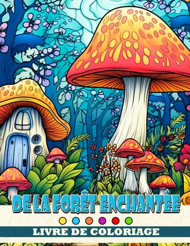 Livre de coloriage de la forêt enchantée: Un livre de coloriage enchanteur pour les enfants - Découvrez la magie de la nature