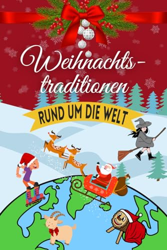 Weihnachtstraditionen rund um die Welt | Entdecken Sie, wie andere Menschen das Fest der Liebe feiern | Weihnachten international | Perfekt auch als Geschenk!
