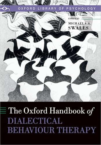 The Oxford Handbook of Dialectical Behaviour Therapy (Oxford Library of Psychology)