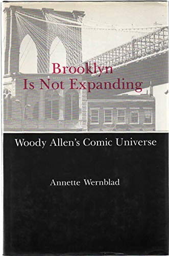 Brooklyn Is Not Expanding: Woody Allen's Comic Universe