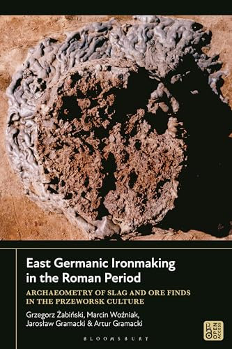 East Germanic Ironmaking in the Roman Period: Archaeometry of Slag and Ore Finds in the Przeworsk Culture