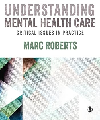 Understanding Mental Health Care: Critical Issues in Practice