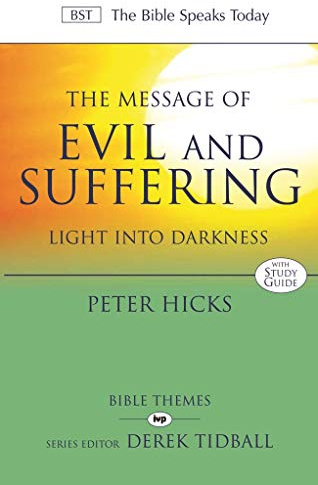 The Message of Evil and Suffering: Light Into Darkness (The Bible Speaks Today Themes)