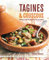 Tagines & Couscous: Delicious Recipes for Moroccan One-pot Cooking