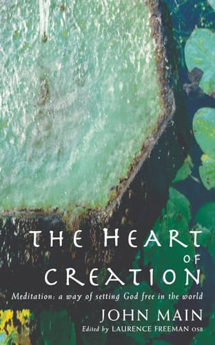 Heart of Creation: Meditation - A Way of Setting God Free in the World