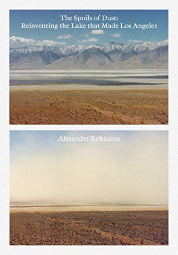 The Spoils of Dust: Reinventing the Lake that Made Los Angeles