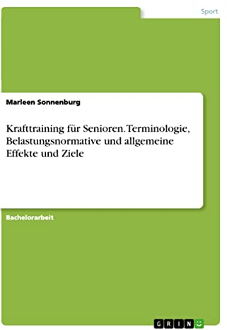 Krafttraining für Senioren. Terminologie, Belastungsnormative und allgemeine Effekte und Ziele