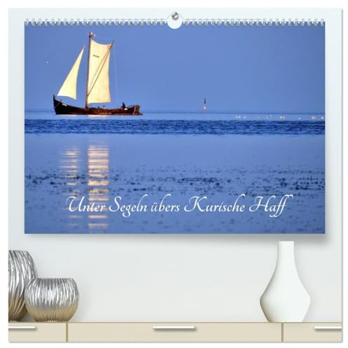 Unter Segeln übers Kurische Haff (hochwertiger Premium Wandkalender 2026 DIN A2 quer), Kunstdruck in Hochglanz: Kurenkähne und Kurenwimpel auf dem Kurischen Haff (CALVENDO Mobilitaet)