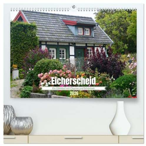 Eicherscheid - Ein Eifeldorf mit Charme und Schönheit (hochwertiger Premium Wandkalender 2026 DIN A2 quer), Kunstdruck in Hochglanz: Das sogenannte Golddorf (CALVENDO Orte)