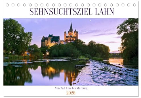 Sehnsuchtsziel Lahn (Tischkalender 2026 DIN A5 quer), CALVENDO Monatskalender: Das Lahntal ist mit seinen pittoresken Orten ein Touristenmagnet für Radfahrer, Wanderer und Genießer (CALVENDO Orte)