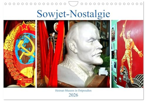 Sowjet-Nostalgie - Heimat-Museen in Ostpreußen (Wandkalender 2026 DIN A4 quer), CALVENDO Monatskalender: Relikte aus der Sowjetzeit in Museen des Kaliningrader Gebietes (CALVENDO Orte)