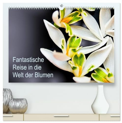 Fantastische Reise in die Welt der Blumen (hochwertiger Premium Wandkalender 2026 DIN A2 quer), Kunstdruck in Hochglanz: perfekter Jahresbegleiter für Liebhaber einheimischer Blumen (CALVENDO Natur)