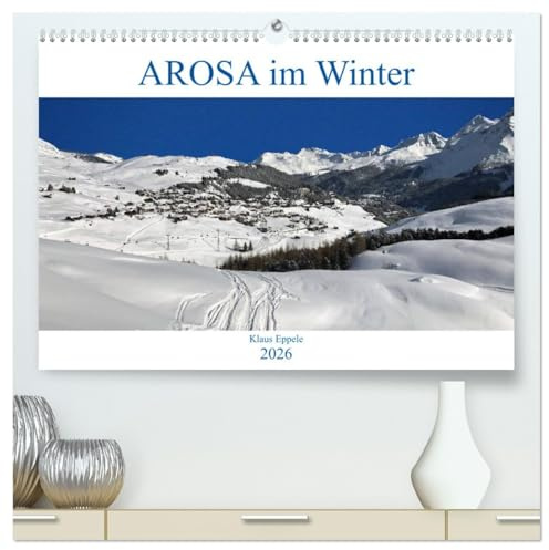 AROSA im Winter (hochwertiger Premium Wandkalender 2026 DIN A2 quer), Kunstdruck in Hochglanz: Wintersport und Erholung im beliebten alpinen Klimakurort (CALVENDO Orte)