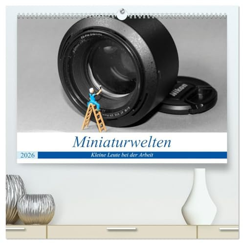 Miniaturwelten - Kleine Leute bei der Arbeit (hochwertiger Premium Wandkalender 2026 DIN A2 quer), Kunstdruck in Hochglanz: Bilder von kleinen Leuten bei der täglichen Arbeit (CALVENDO Kunst)