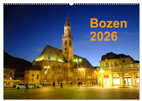 Bozen 2026 (Wandkalender 2026 DIN A2 quer), CALVENDO Monatskalender: Bozen im Herzen Südtirols (CALVENDO Orte)