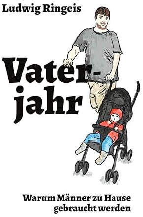 Vaterjahr: Warum Männer zu Hause gebraucht werden
