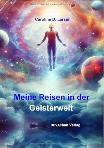 Meine Reisen in der Geisterwelt